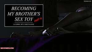 Porn comic Becoming my Brothers Sex Toy. Chapter 6. Casey Kane