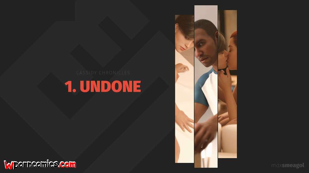 Porn comic Cassidy Chronicles. Undone. Chapter 1. MaxSmeagol.