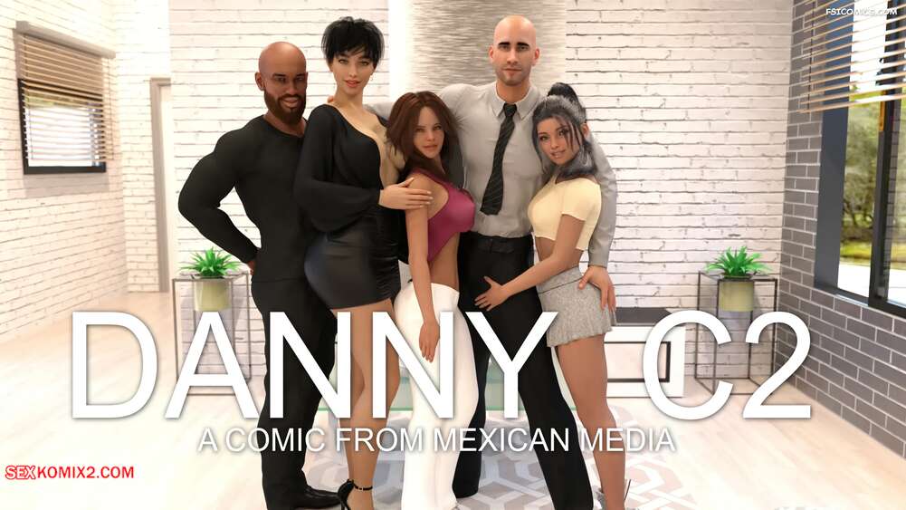 Porn comic Danny. Chapter 2. MexicanMedia