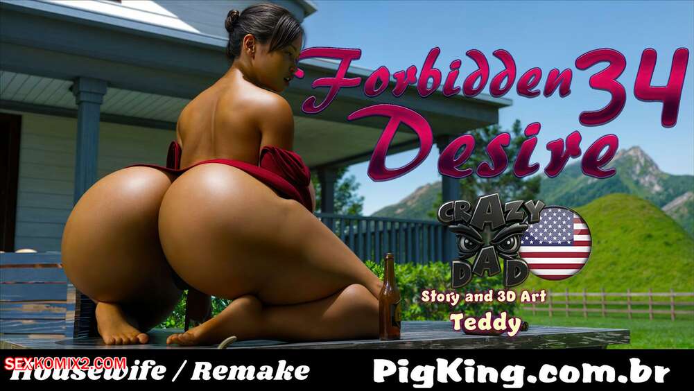 Porn comic Forbidden Desire. Chapter 34. Crazydad3D