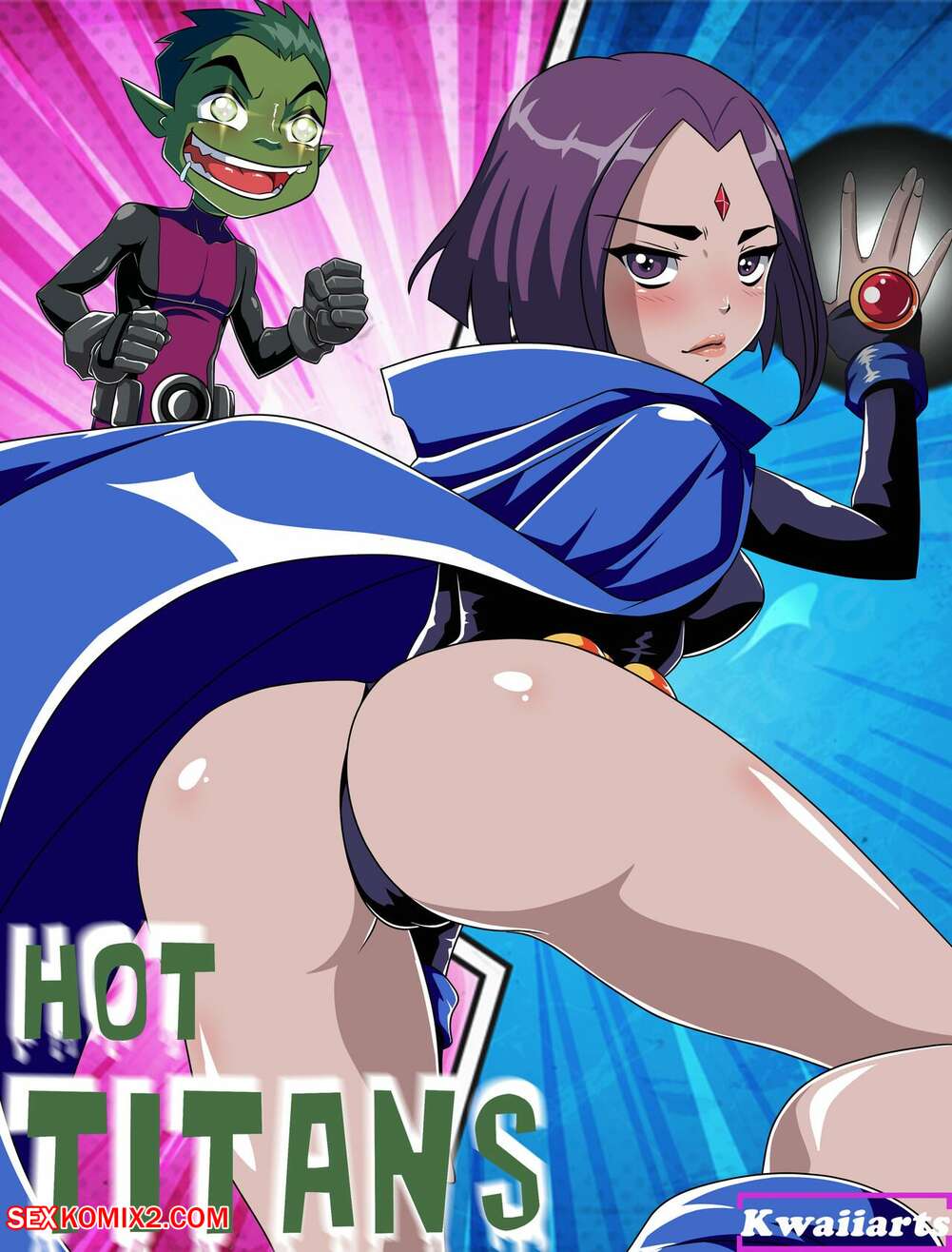 Porn comic Hot Titans. Teen Titans. Kwaiiarts