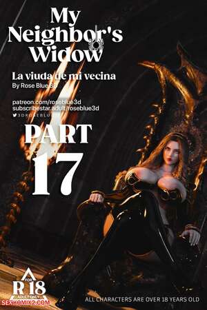 Porn comic My Neighbors Widow. Chapter 17. Rose Blue 3D.