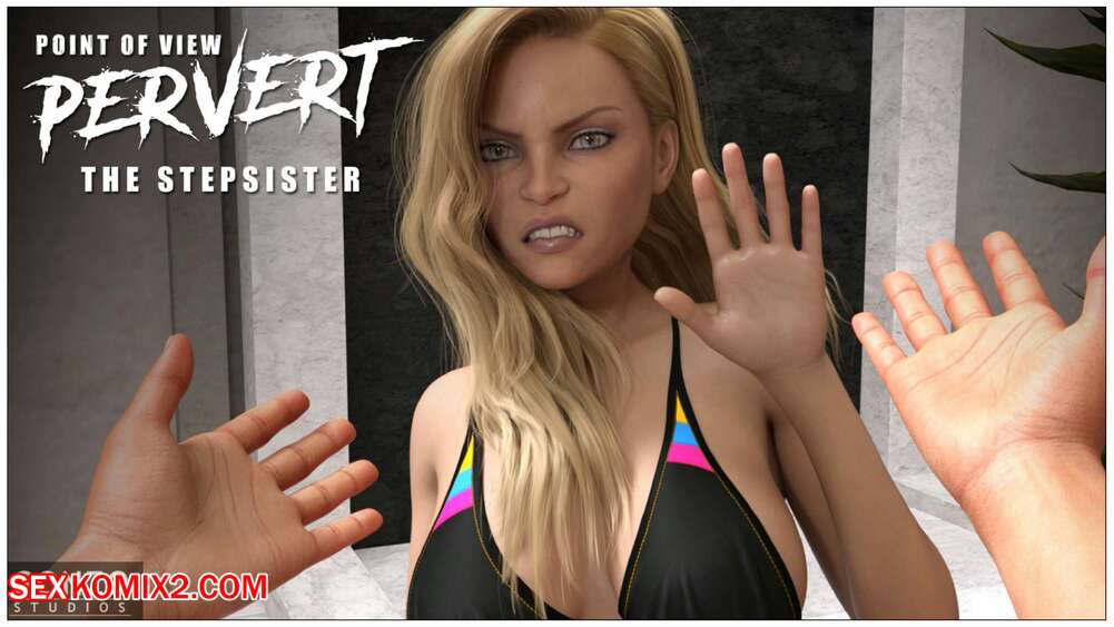 Porn comic POV Pervert. The Step Sister. Gonzo Studios.