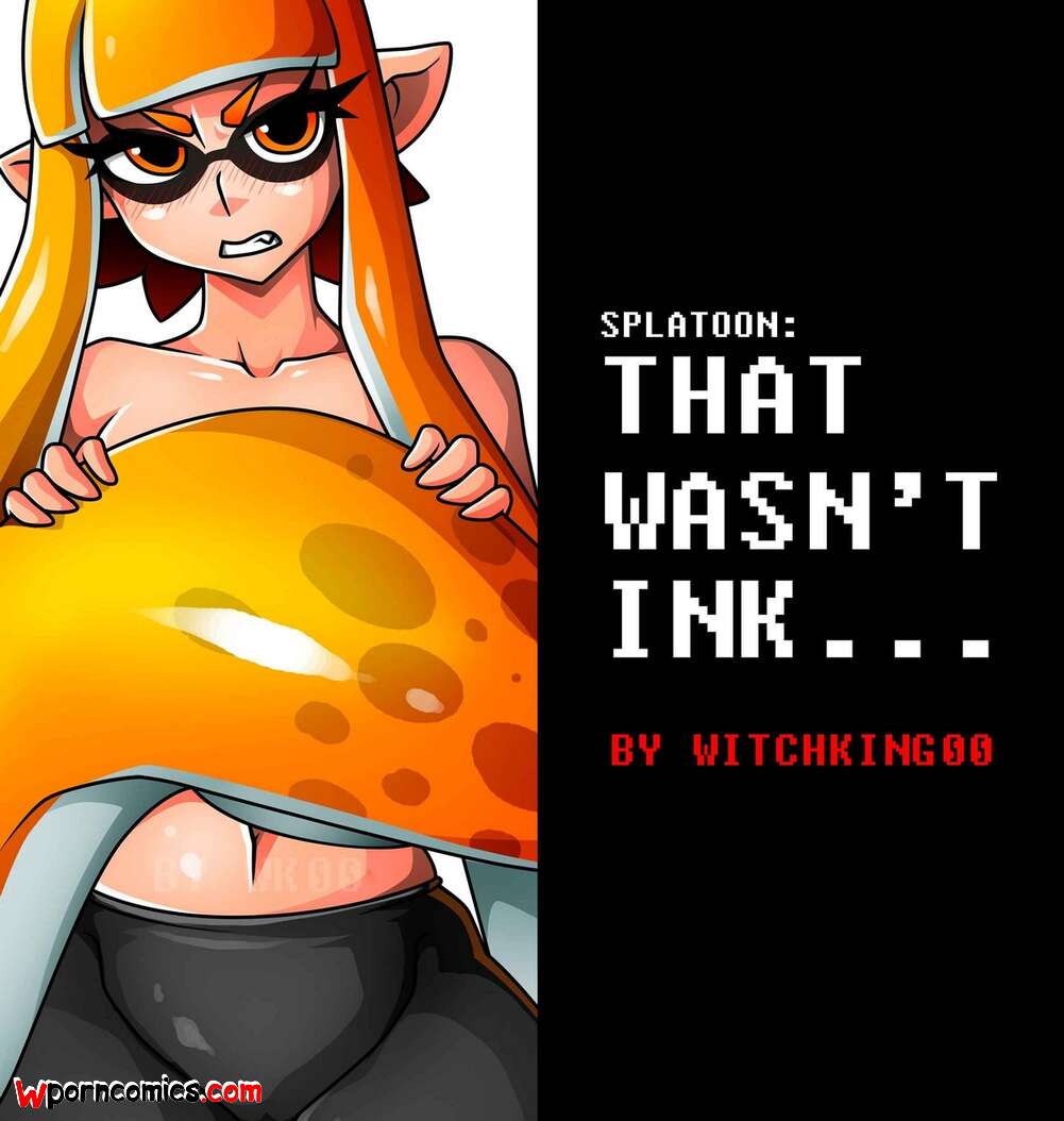 Porn comic Splatoon. That wasnt ink..