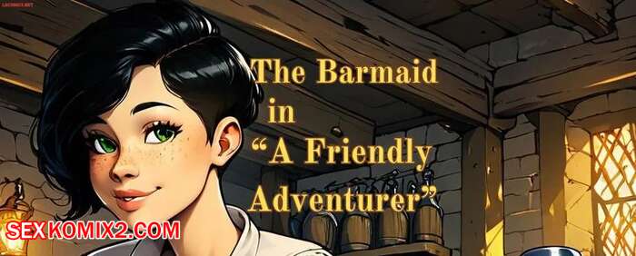 Porn comic The Barmaid. A Friendly Adventurer. KaosEngine