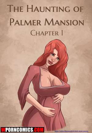 Porn comic The Haunting Of The Palmer Mansion. Part 1.