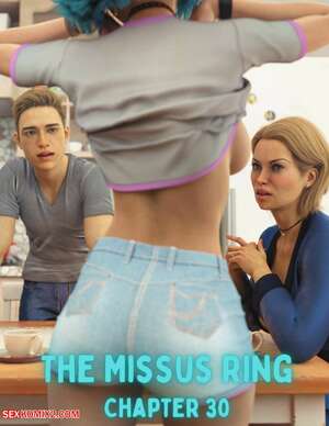 Porn comic The Missus Ring. Chapter 30. Lexx228 , RawlyRawls