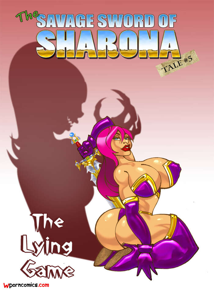 Porn comic The Savage Sword of Sharona. The Lying Game. OnGoing.