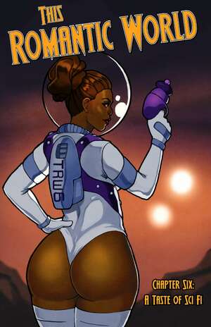 Porn comic This Romantic World. A Taste Of Sci Fi. Part 6.