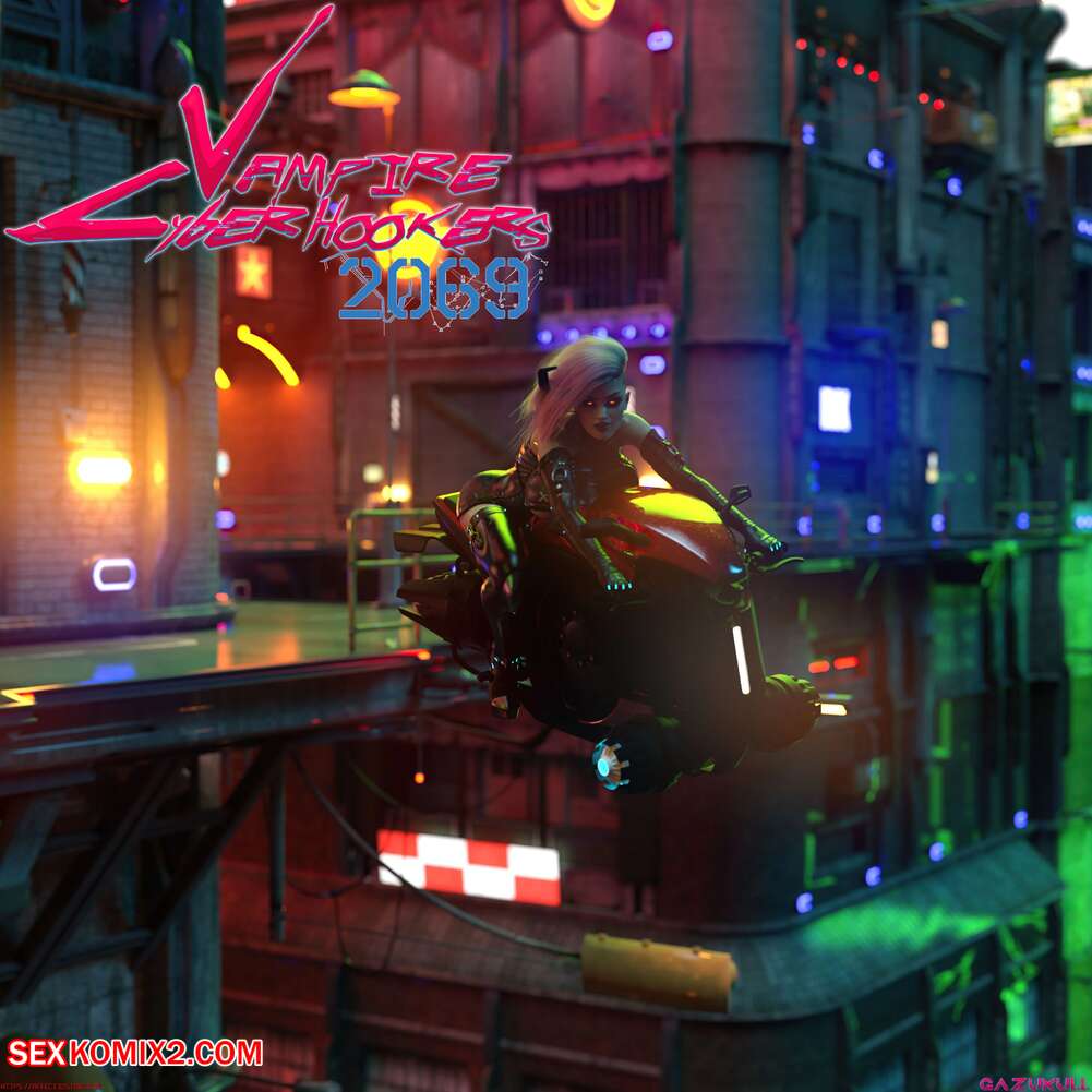 Porn comic Vampire Cyberhookers 2069. Chapter 1. Gazukull.
